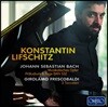 Konstantin Lifschitz  바흐 / 지롤라모 프레스코발디: 피아노 작품집 (Bach / Girolamo Frescobaldi: Piano Works)