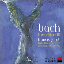 Francis Jacob 바흐: 클라비어 연습곡집 제3권 (Bach: Clavier-Ubung III)