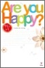 Are You Happy? 행복의 유혹