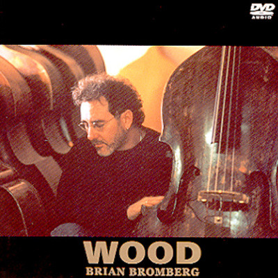 Brian Bromberg - Wood (Dvd Audio)