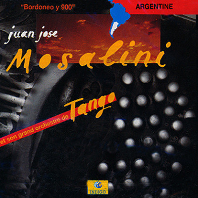 Argentine: Juan Jose Mosalini - Bordoneo Y 900 