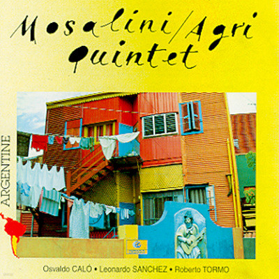 Argentine: Juan-Jose Mosalini / Agri Quintet 피아졸라 / 산체스: 반도네온 오중주