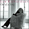 Sue Richardson - Out Of A Song