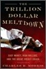 The Trillion Dollar Meltdown
