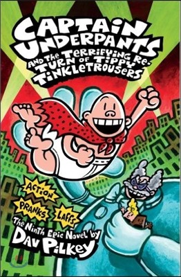 Captain Underpants #9: Terrifying Return Of Tippy Tinkletrousers