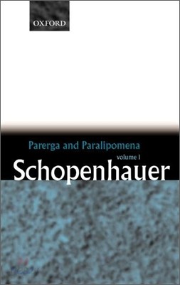 Parerga and Paralipomena: Short Philosophical Essays Volume One