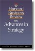 Harvard Business Review on Advances in Strategy