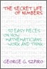 The Secret Life of Numbers : 50 Easy Pieces on How Mathematicians Work and Think