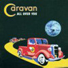 Caravan - All Over You