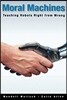 Moral Machines: Teaching Robots Right from Wrong