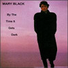 Mary black - By the time it gets dark