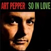 Art Pepper (아트 페퍼) - So In Love