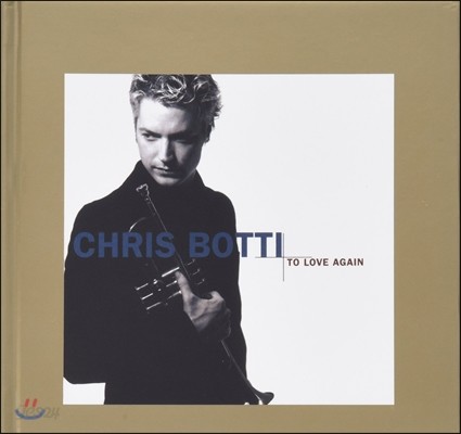 Chris Botti (크리스 보티) - To Love Again: The Duets [K2HD]