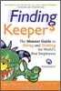 Finding Keepers : The Monster Guide to Hiring and Holding the World's Best Employees