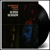Mike Bloomfield/Al Kooper/Steve Stills - Super Session (180g Audiophile Vinyl LP)