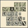 The Staves (스테이브스) - Dead & Born & Grown [LP]