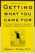 Getting What You Came for: The Smart Student's Guide to Earning a Master's or a Ph.D.