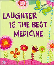 Laughter Is the Best Medicine