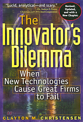 The Innovator&#39;s Dilemma