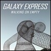 갤럭시 익스프레스 (Galaxy Express) - Walking On Empty [네온 그린 컬러 LP]