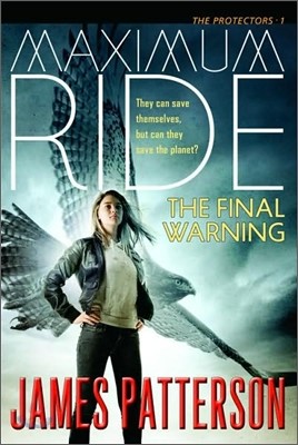 The Final Warning: A Maximum Ride Novel