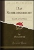 Das Schiedsgericht: Kom?die in F?nf Akten (Classic Reprint)