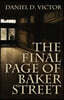 The Final Page of Baker Street: The Exploits of Mr. Sherlock Holmes, Dr. John H. Watson, and Master Raymond Chandler