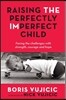 Raising the Perfectly Imperfect Child
