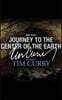 Journey to the Center of the Earth: A Signature Performance by Tim Curry