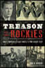 Treason in the Rockies: Nazi Sympathizer Dale Maple's POW Escape Plot
