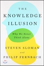 The Knowledge Illusion