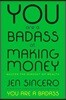 You Are a Badass at Making Money: Master the Mindset of Wealth