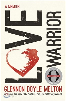 Love Warrior (Oprah&#39;s Book Club): A Memoir