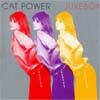 Cat Power - Jukebox (Deluxe Edition)