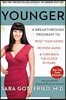 Younger: A Breakthrough Program to Reset Your Genes, Reverse Aging, and Turn Back the Clock 10 Years
