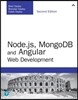 Node.Js, Mongodb and Angular Web Development: The Definitive Guide to Using the Mean Stack to Build Web Applications