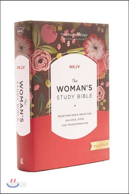 The NKJV, Woman&#39;s Study Bible, Fully Revised, Hardcover, Full-Color: Receiving God&#39;s Truth for Balance, Hope, and Transformation