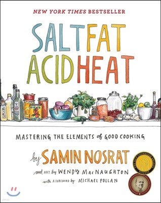 Salt, Fat, Acid, Heat: Mastering the Elements of Good Cooking