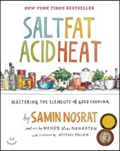 Salt, Fat, Acid, Heat: Mastering the Elements of Good Cooking