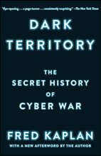 Dark Territory: The Secret History of Cyber War