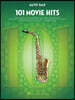 101 Movie Hits for Alto Sax - Saxophone Music Book with Full Collection of Top Compositions - Alto Saxophone Book for Amateur and Advanced Players