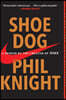 Shoe Dog: A Memoir by the Creator of Nike