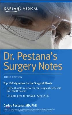 Dr. Pestana&#39;s Surgery Notes: Top 180 Vignettes for the Surgical Wards