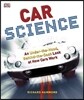Car Science: An Under-The-Hood, Behind-The-Dash Look at How Cars Work