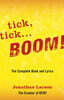 tick tick ... BOOM!: The Complete Book and Lyrics