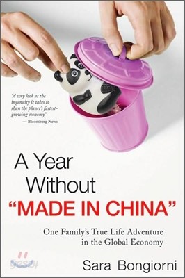 A Year Without Made in China: One Family&#39;s True Life Adventure in the Global Economy