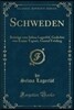 Schweden: Beitrage Von Selma Lagerlof, Gedichte Von Esaias Tegner, Gustaf Froding (Classic Reprint)