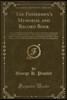 The Fishermen's Memorial and Record Book: A List of Vessel and Their Crews, Lost from the Port of Gloucester from the 1830 to October 1, 1873, Embraci