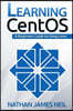 Learning Centos: A Beginners Guide to Learning Linux