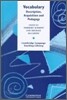 Vocabulary: Description, Acquisition and Pedagogy